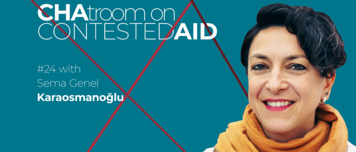 CHAtroom #24: Contested Aid mit Sema Genel Karaosmanoğlu